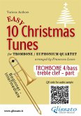 Bb Trombone T.C. 4 part of &quote;10 Easy Christmas Tunes&quote; for Trombone or Euphonium Quartet (fixed-layout eBook, ePUB)