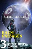 Raumpassagen: 3 Science Fiction Romane (eBook, ePUB)