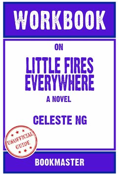 Workbook on Little Fires Everywhere: A Novel by Celeste Ng   Discussions Made Easy (eBook, ePUB) - BookMaster