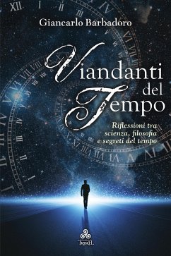 Viandanti del Tempo (eBook, ePUB) - Barbadoro, Giancarlo