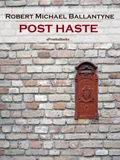 Post Haste (Annotated) (eBook, ePUB) - Michael Ballantyne, Robert