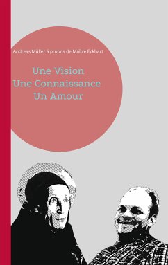 Une Vision, Une Connaissance, Un Amour (eBook, ePUB)