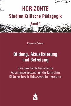 Bildung, Aktualisierung und Befreiung (eBook, PDF) - Rösen, Kenneth