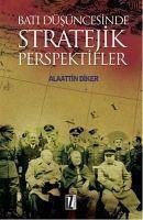 Bati Düsüncesinde Stratejik Perspektifler - Diker, Alaattin