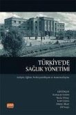 Türkiyede Saglik Yönetimi - Gelisim, Egitim, Profesyonellesme ve Kurumsallasma