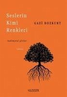 Seslerin Kimi Renkleri ;Kadimyeni Siirler - Bozkurt, Gazi