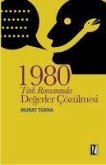 1980 Türk Romaninda Degerler Cözülmesi