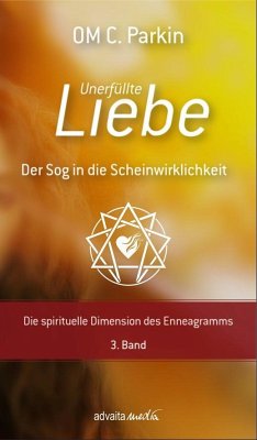 Unerfüllte Liebe - Der Sog in die Scheinwirklichkeit - OM C. Parkin