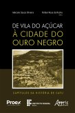 De Vila do Açúcar à Cidade do Ouro Negro: Capítulos da História de Catu (eBook, ePUB)