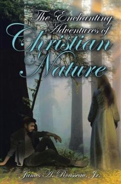 The Enchanting Adventures of Christian Nature (eBook, ePUB) - Rousseau, James