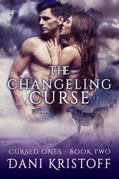The Changeling Curse (Cursed Ones, #1) (eBook, ePUB) - Kristoff, Dani
