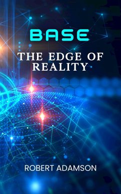 BASE: The Edge of Reality (eBook, ePUB) Cover BASE: The Edge of Reality (eBook, ePUB)