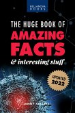 The Huge Book of Amazing Facts and Interesting Stuff 2022 (Amazing Fact Books, #1) (eBook, ePUB)