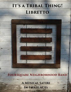 It's a Tribal Thing! Libretto (eBook, ePUB) - Foursquare Neighborhood Band