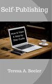 Self-Publishing: How to Start: A Step-by-Step Guide (eBook, ePUB)