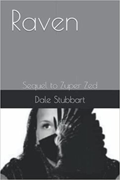 Raven: Sequel to Zuper Zed (Zuper Zero, #4) (eBook, ePUB) - Stubbart, Dale