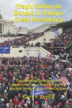 Tragic Ending to Donald J. Trump's Great Presidency (eBook, ePUB) - Zeolla, Gary F.