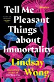 Tell Me Pleasant Things about Immortality (eBook, ePUB)