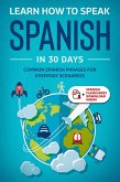 Learn How To Speak Spanish in 30 Days (eBook, ePUB)