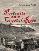 PORTRAITS ON A CRYSTAL ROSE (eBook, ePUB)