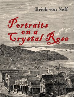 PORTRAITS ON A CRYSTAL ROSE (eBook, ePUB) - Neff, Erich von