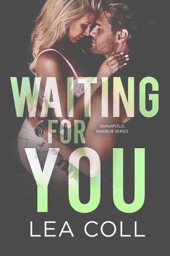 Waiting for You (Annapolis Harbor, #6) (eBook, ePUB) - Coll, Lea
