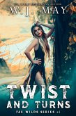 Twist and Turns (Fae Wilds Series, #1) (eBook, ePUB) Twist and Turns (Fae Wilds Series, #1) (eBook, ePUB)