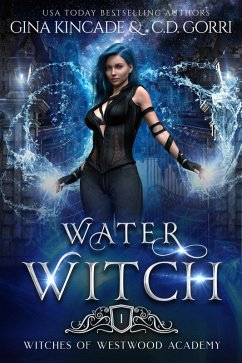 Water Witch (Witches of Westwood Academy, #1) (eBook, ePUB) - Kincade, Gina; Gorri, C. D.