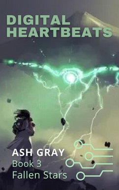 Digital Heartbeats (Fallen Stars, #3) (eBook, ePUB) - Gray, Ash