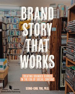 Brand Story that Works (eBook, ePUB) - Yoo, Seung-Chul