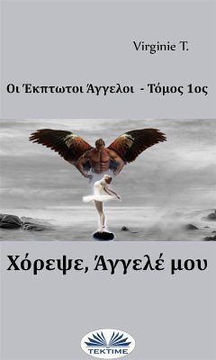 Χόρεψε, Άγγελέ Μου (eBook, ePUB) - T., Virginie