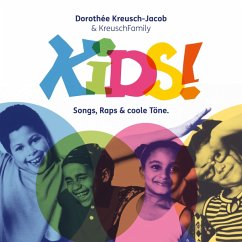 Kids!-Songs,Raps & Coole Töne (Digipak) - Kreusch-Jacob,Dorothee & Kreuschfamily