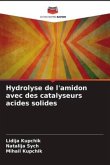 Hydrolyse de l'amidon avec des catalyseurs acides solides