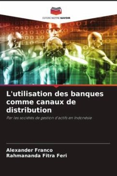 L'utilisation des banques comme canaux de distribution - Franco, Alexander;Fitra Feri, Rahmananda