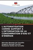 L'AUTOMATISATION COMME SUPPORT À L'OPTIMISATION DE LA CONSOMMATION D'EAU ET D'ÉNERGIE