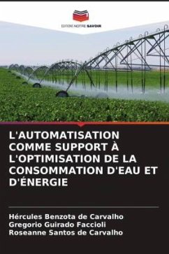 L'AUTOMATISATION COMME SUPPORT À L'OPTIMISATION DE LA CONSOMMATION D'EAU ET D'ÉNERGIE - Benzota de Carvalho, Hércules;Guirado Faccioli, Gregorio;Santos de Carvalho, Roseanne