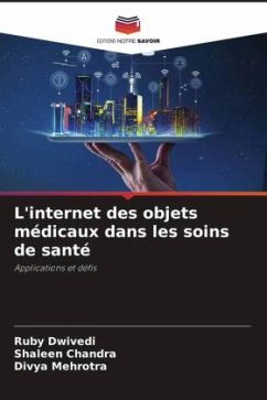 L'internet des objets médicaux dans les soins de santé - Dwivedi, Ruby;Chandra, Shaleen;Mehrotra, Divya