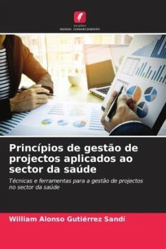 Princípios de gestão de projectos aplicados ao sector da saúde - Gutiérrez Sandí, William Alonso