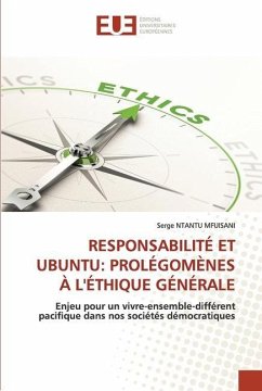 RESPONSABILITÉ ET UBUNTU: PROLÉGOMÈNES À L'ÉTHIQUE GÉNÉRALE - NTANTU MFUISANI, Serge