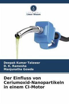 Der Einfluss von Ceriumoxid-Nanopartikeln in einem CI-Motor - Talawar, Deepak Kumar;Ramesha, D. K.;Gowda, Manjunatha