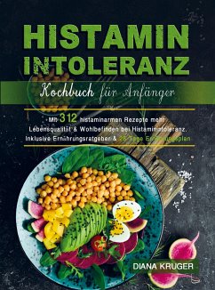 Histaminintoleranz Kochbuch für Anfänger - Diana Kruger