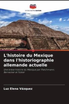 L'histoire du Mexique dans l'historiographie allemande actuelle - Vázquez, Luz Elena