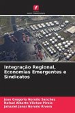 Integração Regional, Economias Emergentes e Sindicatos