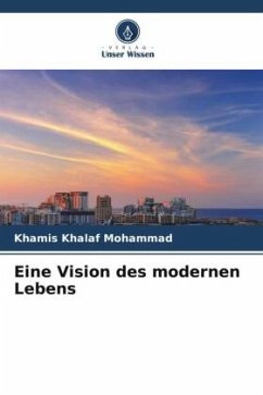 Eine Vision des modernen Lebens - Khalaf Mohammad, Khamis