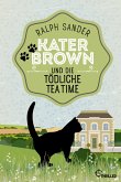 Kater Brown und die tödliche Tea Time / Kater Brown Bd.8