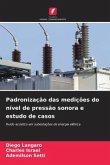 Padronização das medições do nível de pressão sonora e estudo de casos