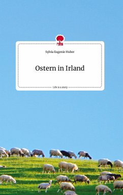 Ostern in Irland. Life is a Story - story.one - Huber, Sylvia Eugenie