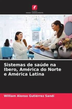 Sistemas de saúde na Ibero, América do Norte e América Latina - Gutiérrez Sandí, William Alonso