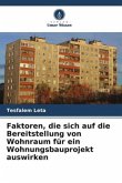 Faktoren, die sich auf die Bereitstellung von Wohnraum für ein Wohnungsbauprojekt auswirken