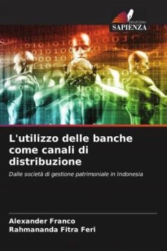 L'utilizzo delle banche come canali di distribuzione - Franco, Alexander;Fitra Feri, Rahmananda